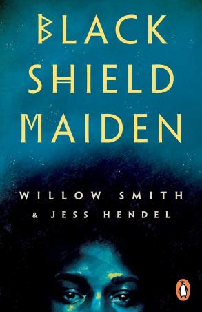 Book cover number 1 for Black Shield Maiden written by Willow Smith, Jess Hendel published by Penguin Books