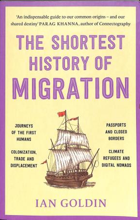 Book cover number 1 for The Shortest History Of Migration written by Ian Goldin published by Picador