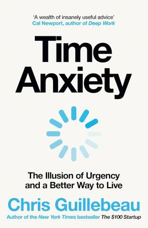 Book cover number 1 for Time Anxiety written by Chris Guillebeau published by Macmillan Education