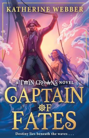 Book cover number 1 for A Twin Crowns Novel 4 : Captain Of Fates written by Katherine Webber published by Electric Monkey