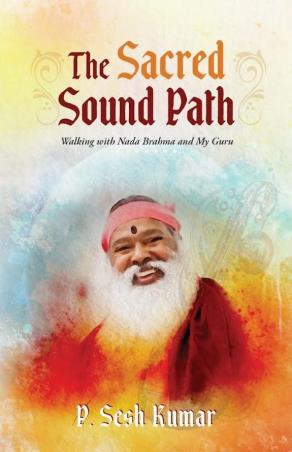 Book cover number 1 for The Sacred Sound Path written by P. Sesh Kumar published by The Browser