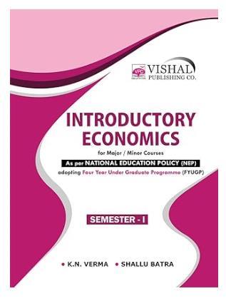 Book cover number 1 for Introductory Economics Semester 1 (NEP) written by K. N. Verma, Shallu Batra published by Vishal Publishing Co.