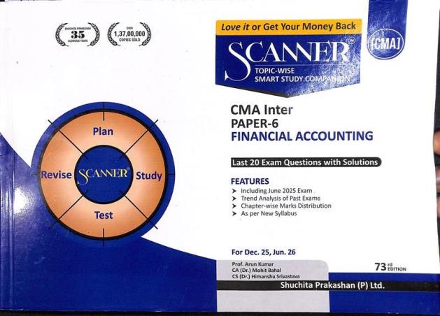 Book cover number 1 for Scanner CMA Inter Paper-6 ( Financial Accounting ) 2025-26 Syllabus written by Arun Kumar, Mohit Bahal published by Shuchita Prakashan (P) Ltd.