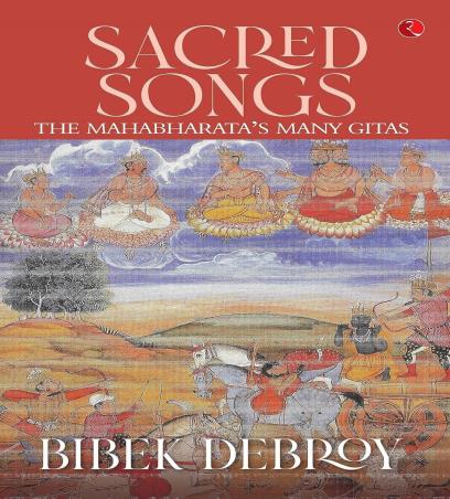 Book cover number 1 for Sacred Songs : The Mahabharata's Many Gitas written by Bibek Debroy published by Rupa Publications India