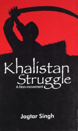 Book cover number 1 for Khalistan Struggle : A Non - Movement written by Jagtar Singh published by Aakar Books