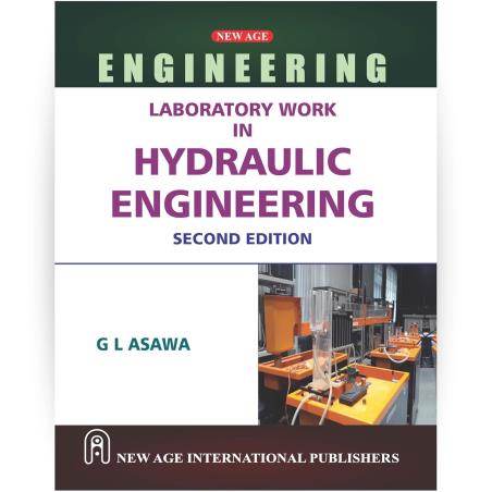 Book cover number 1 for Laboratory Work in Hydraulic Engineering written by G. L. Asawa published by New Age International (P) Limited, Publishers