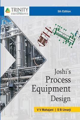 Book cover number 1 for Joshi's Process Equipment Design written by v v Mahajani, S B Umarji published by Trinity Press