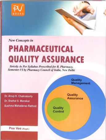 Book cover number 1 for New Concepts In Pharmaceutical Quality Assurance (For B. Pharmacy Semester 6) written by Snehal S. Manekar, Arup K. Chakraborty, Sushma Mahaderao Rathod published by S. Vikas And Company (Medical Publishers)