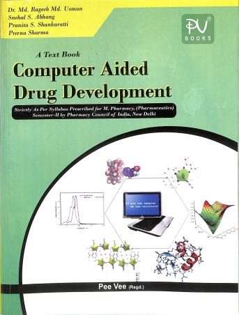 Book cover number 1 for A Text Book Computer Aided Drug Development (For M. Pharmacy Semester 2) written by Md. Rageeb Md. Usman, Snehal S. Abhang, Panita S. Shankaratti, Prerna Sharma published by S. Vikas And Company (Medical Publishers)