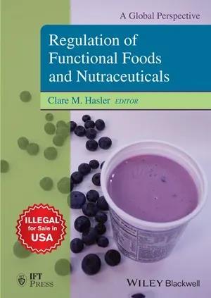 Book cover number 1 for Regulation Of Functional Foods And Nutraceuticals : A Global Perspective written by Clare M. Hasler published by Wiley Blackwell