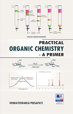 Book cover number 1 for Practical Organic Chemistry – A Primer written by Venkateswarlu Peesapati published by BSP Books Pvt. Ltd.