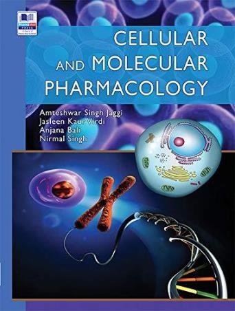 Book cover number 1 for Cellular And Molecular Pharmacology written by Nirmal Singh, Amteshwar Singh Jaggi, Anjana Bali, Jasleen Kumar Virdi published by PharmaMed Press