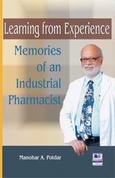 Book cover number 1 for Learning From Experience : Memories Of An Industrial Pharmacist written by Manohar A. Potdar published by PharmaMed Press