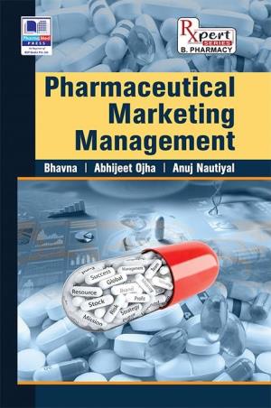 Book cover number 1 for Pharmaceutical Marketing Management written by Abhijeet Ojha, Bhavna Kumar, Anuj Nautiyal published by PharmaMed Press