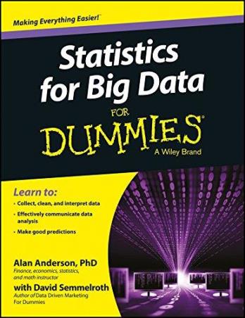 Book cover number 1 for Statistics For Big Data For Dummies written by Alan Anderson, David Semmelroth published by Wiley India Pvt. Ltd.