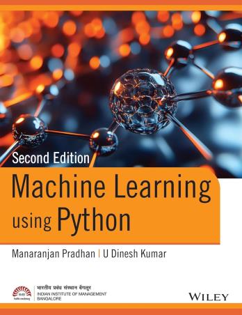 Book cover number 1 for Machine Learning Using Python written by Manaranjan Pradhan, U. Dinesh Kumar published by Wiley India Pvt. Ltd.