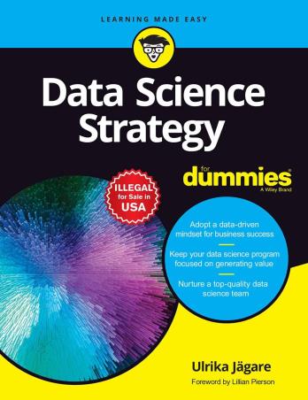Book cover number 1 for Data Science Strategy For Dummies written by Ulrika Jagare published by Wiley India Pvt. Ltd.