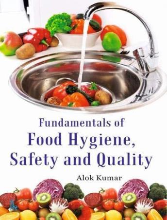 Book cover number 1 for Fundamentals Of Food Hygiene, Safety And Quality written by Alok Kumar published by I. K. International Publishing House Pvt. Ltd.