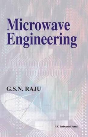 Book cover number 1 for Microwave Engineering written by G. S. N. Raju published by I. K. International Publishing House Pvt. Ltd.