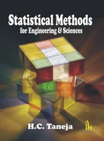 Book cover number 1 for Statistical Methods For Engineering And Sciences written by H. C. Taneja published by I. K. International Publishing House Pvt. Ltd.