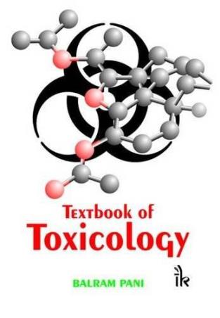 Book cover number 1 for Textbook Of Toxicology written by Balram Pani published by I. K. International Publishing House Pvt. Ltd.
