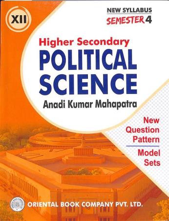 Book cover number 1 for Higher Secondary Political Science Class 12 Semester 4 written by Anadi Kumar Mahapatra published by Oriental Book Company Pvt. Ltd