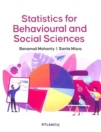 Book cover number 1 for Statistics For Behavioural And Social Sciences written by Banamali Mohanty, Santa Misra published by Atlantic Publishers & Distributors (P) Ltd
