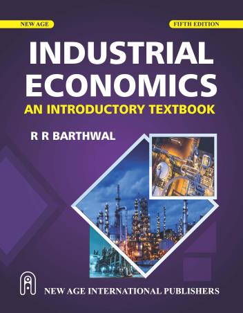 Book cover number 1 for Industrial Economics : An Introductory Textbook written by R. R. Barthwal published by New Age International (P) Limited, Publishers