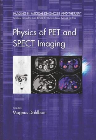Book cover number 1 for Physics Of PET And SPECT Imaging written by Magnus Dahlbom published by CRC Press