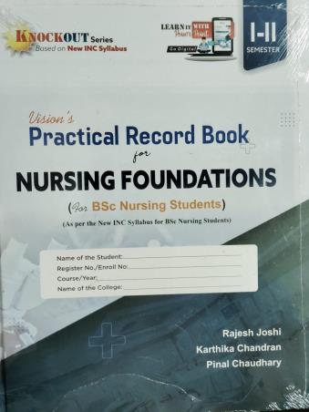 Book cover number 1 for Vision's Practical Record Book For Nursing Foundations (For BSc Nursing Students Semester 1 & 2) written by Rajesh Joshi, Karthika Chandran, Pinal Chaudhary published by Vision Health Sciences Publisher