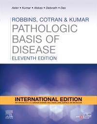Book cover number 1 for Robbins, Cotran & Kumar Pathologic Basis Of Disease (International Edition) written by Vinay Kumar, Abhijit Das, Jon C. Aster, Abul K. Abbas, Jayanta Debnath published by Elsevier