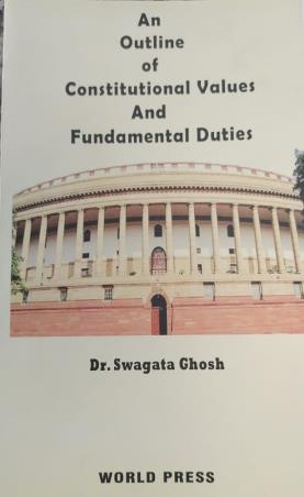 Book cover number 1 for An Outline Of Constitutional Values Fundamental Duties written by Swagata Ghosh published by The World Press Private Limited