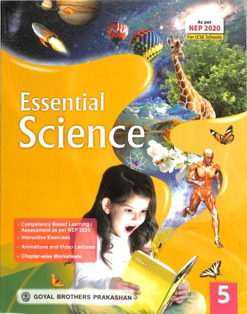Book cover number 1 for Essential Science 5 (ICSE) NEP 2020 written by NA published by Goyal Brothers Prakashan