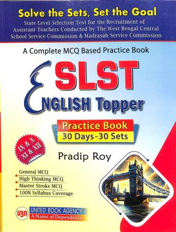 Book cover number 1 for A Complete MCQ Based Practice Book SLST English Topper Practice Book 9 & 10, 11 & 12 written by Pradip Roy published by United Book Agency