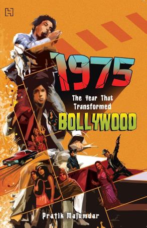 Book cover number 1 for 1975 : The Year That Transformed Bollywood written by Pratik Majumdar published by Hachette