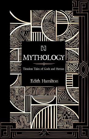 Book cover number 1 for Mythology : Timeless Tales Of Gods And Heroes written by Edith Hamilton published by Hachette