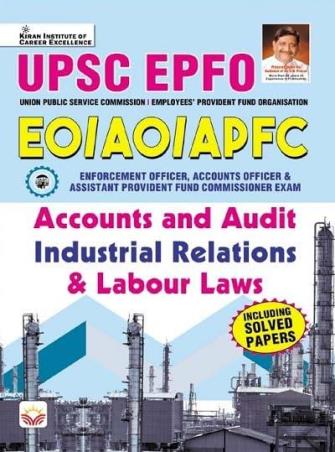 Book cover number 1 for UPSC EPFO EO/AO/APFC Accounts And Audit Industrial Relations & Labour laws written by NA published by Kiran Institute Of Career Excellence Pvt. Ltd.