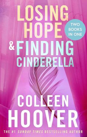 Book cover number 1 for Losing Hope & Finding Cinderella (Two Books In One) written by Colleen Hoover published by Simon & Schuster