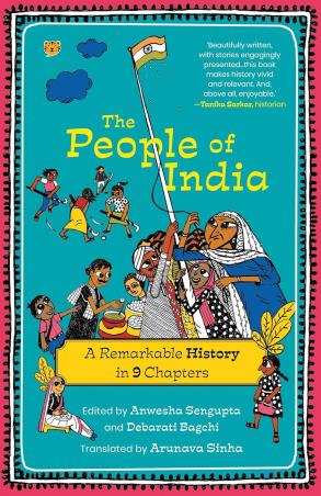 Book cover number 1 for The People Of India : A Remarkable History In 9 Chapters written by Anwesha Sengupta, Debarati Bagchi, Arunava Sinha published by Speaking Tiger Publishing Private Limited
