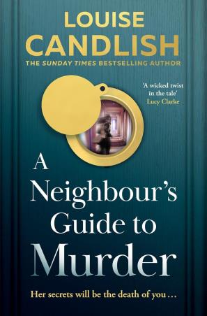Book cover number 1 for A Neighbour’s Guide To Murder written by Louise Candlish published by HQ