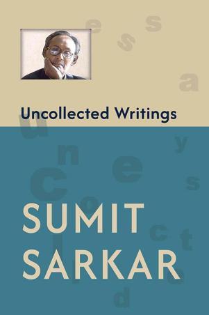 Book cover number 1 for Uncollected Writings written by Sumit Sarkar published by Permanent Black