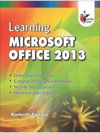 Book cover number 1 for Learning Microsoft Office 2013 written by Ramesh Bangia published by Khanna Publishing House