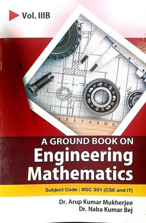 Book cover number 1 for A Ground Book On Engineering Mathematics (Volume 3 B) written by NabaKumar Bej, Arup Kumar Mukherjee published by Shreedhar Prakashani