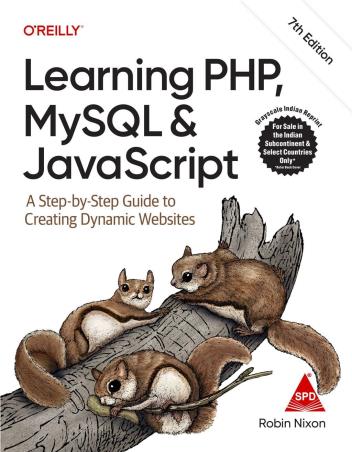 Book cover number 1 for Learning PHP, MySQL & JavaScript : A Step-By Step Guide To Creating Dynamic Websites written by Robin Nixon published by Shroff Publishers & Distributors Pvt. Ltd.