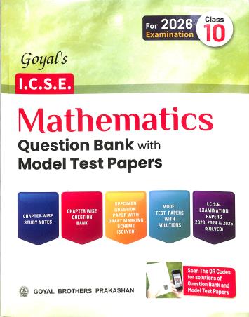 Book cover number 1 for Goyal's ICSE Mathematics Question Bank With Model Test Papers Class 10 (For 2026 Examination) written by NA published by Goyal Brothers Prakashan