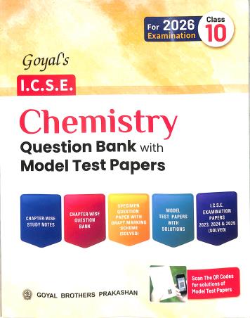 Book cover number 1 for Goyal's ICSE Chemistry Question Bank With Model Test Papers Class 10 (For 2026 Examination) written by NA published by Goyal Brothers Prakashan