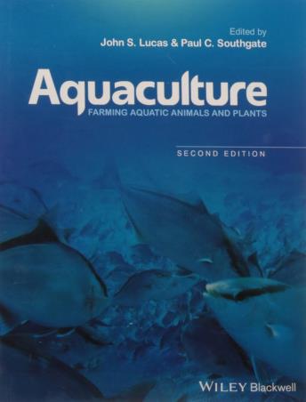 Book cover number 1 for Aquaculture : Farming Aquatic Animals And Plants written by John S. Lucas, Paul C. Southgate published by Wiley Blackwell