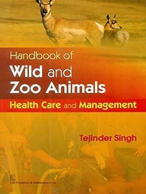 Book cover number 1 for Handbook Of Wild And Zoo Animals written by Tejinder Singh published by CBS Publishers & Distributors Pvt. Ltd.