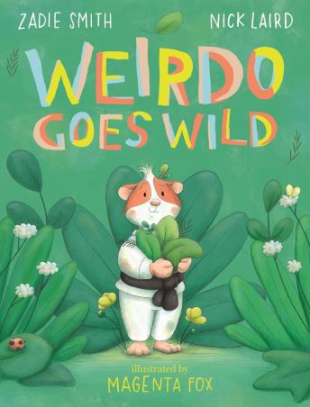 Book cover number 1 for Weirdo Goes Wild written by Zadie Smith, Nick Laird published by Puffin