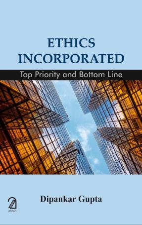 Book cover number 1 for Ethics Incorporated : Top Priority Bottom Line written by Dipankar Gupta published by Aakar Books